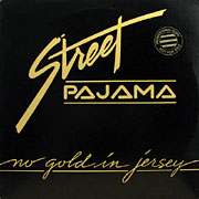 STREET PAJAMA / No Gold In Jersey